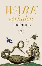 Ware verhalen - Lucianus (ISBN 9789025310097)