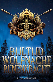 Blijtijd, wolfnacht, runenkracht - Rick Vermunt (ISBN 9789463081917)