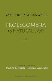 Prolegomena to Natural Law - Gottfried Achenwall, Pauline Kleingeld (ISBN 9789403422541)