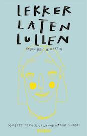 Lekker laten lullen - Suzette Hermsen, Lianne Marije Sanders (ISBN 9789046827055)