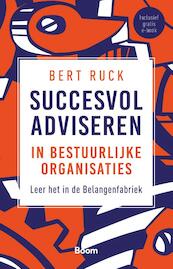 Succesvol adviseren in bestuurlijke organisaties - Bert Ruck (ISBN 9789024419913)