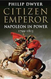 Citizen emperor - Philip Dwyer (ISBN 9781408837818)