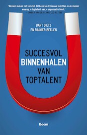 Succesvol binnenhalen van toptalent - Bart Dietz, Rainier Beelen (ISBN 9789461276407)