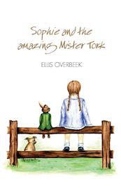 Sophie and the amazing Mister Tork - Ellis Overbeek (ISBN 9789083063416)