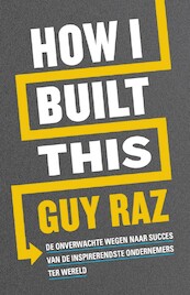 How I built this - Guy Raz (ISBN 9789400511613)