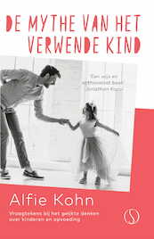 De mythe van het verwende kind - Alfie Kohn (ISBN 9789492995872)