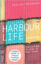 Harbour Life Antwerp - Patrick Verhoeven (ISBN 9789053254424)