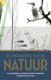 Ontdekking van de natuur - Jan Luiten van Zanden, Thomas van Goethem, Rob Lenders, Joop Schaminée (ISBN 9789044647341)