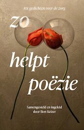 zo helpt poëzie - Bert Keizer (ISBN 9789083112541)