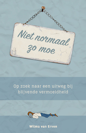 Niet normaal zo moe - Wilma van Erven (ISBN 9789492783233)