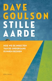 Stille aarde - Dave Goulson (ISBN 9789045043845)
