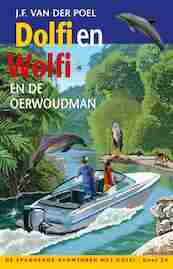 Dolfi en Wolfi en de oerwoudman - J.F. van der Poel (ISBN 9789026625077)