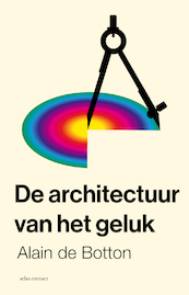 De architectuur van het geluk - Alain de Botton (ISBN 9789045045603)
