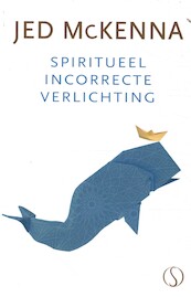 Spiritueel incorrecte verlichting - Jed McKenna (ISBN 9789493228856)