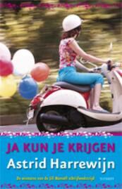 Ja kun je krijgen - Astrid Harrewijn (ISBN 9789021803432)