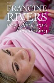 Een Kind van verzoening - Francine Rivers (ISBN 9789029796309)