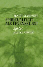 Spiritualiteit als levenskunst - Benoït Standaert (ISBN 9789020988239)