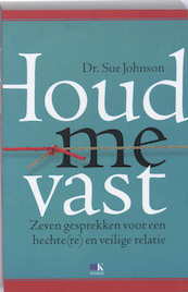 Houd me vast - Sue Johnson (ISBN 9789021535982)