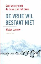 Vrije wil bestaat niet - Victor Lamme (ISBN 9789035137349)