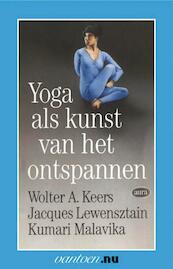Yoga als kunst van het onstpannen - W.A Keers, J. Lewensztain, K. Malavika (ISBN 9789031501267)