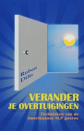 Verander je overtuigingen - R. Dilts (ISBN 9789055992010)