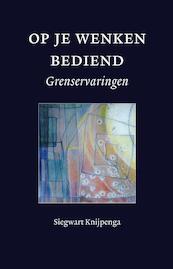 Op je wenken bediend - S. Knijpenga (ISBN 9789081679923)