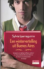 Een wintervertelling uit Buenos Aires - Sylvia. Iparraguirre, Sylvia Iparraguirre (ISBN 9789044513776)