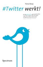 #Twitter werkt! - Fiona Stoop (ISBN 9789049107949)