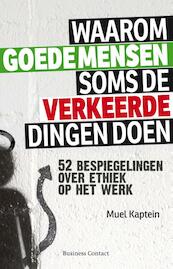 Waarom goede mensen soms de verkeerde dingen doen - Muel Kaptein (ISBN 9789047004646)