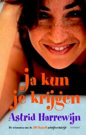 Ja kun je krijgen - Astrid Harrewijn (ISBN 9789021801780)