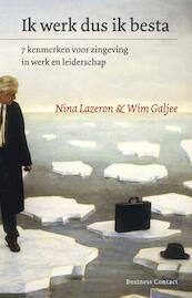 Ik werk dus ik besta - Nina Lazeron, Wim Galjee (ISBN 9789047004301)