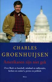 Amerikanen zijn niet gek - Charles Groenhuijsen (ISBN 9789460034312)