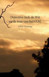 Jack de Wit en de fout van het O.M. - Johan Hennings (ISBN 9789085708957)