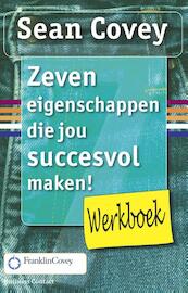 Zeven eigenschappen die jou succesvol maken! / deel werkboek - Sean Covey (ISBN 9789047011002)