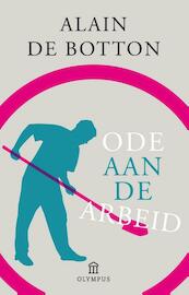 Ode aan de arbeid - Alain de Botton (ISBN 9789046703403)