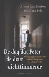 De dag dat Peter de deur dichttimmerde - Albert Jan Kruiter, Klara Pels (ISBN 9789461641021)
