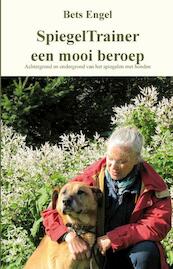 Spiegeltrainer een mooi beroep - Bets Engel (ISBN 9789462030893)