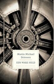 Een ware held - Martin Michael Driessen (ISBN 9789028425354)