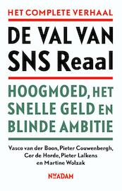 De val van SNS Reaal - Vasco van der Boon, Pieter Couwenbergh, Cor de Horde, Pieter Lalkens, Martine Wolzak (ISBN 9789046816912)