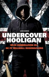 Undercover hooligan - James Bannon (ISBN 9789089752918)