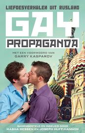 Gay propaganda - Masha Gessen, Joseph Huff-Hannon (ISBN 9789048820313)