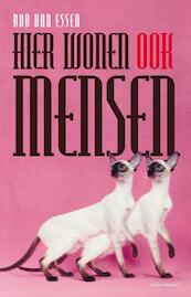 Hier wonen ook mensen - Rob van Essen (ISBN 9789025443535)