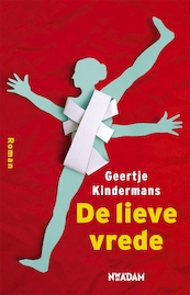 De lieve vrede - Geertje Kindermans (ISBN 9789046817209)