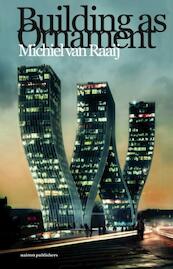 Buidling as ornament - Michiel van Raaij (ISBN 9789462080775)