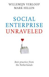 Social enterprise unraveled - Willemijn Verloop, Mark Hillen (ISBN 9789492004024)