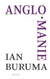 Anglomanie - Ian Buruma (ISBN 9789045026725)