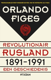 Revolutionair Rusland 1891-1991 - Orlando Figes (ISBN 9789046816776)