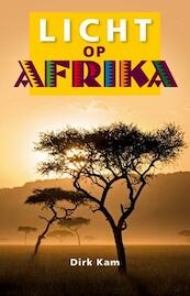 Licht op Afrika - Dirk Kam (ISBN 9789461550217)