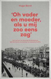 Oh vader en moeder, als u mij zoo eens zag - Hugo Borst (ISBN 9789048824670)