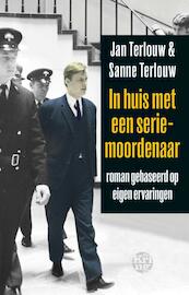 In huis met een seriemoordenaar - Jan Terlouw, Sanne Terlouw (ISBN 9789491567940)